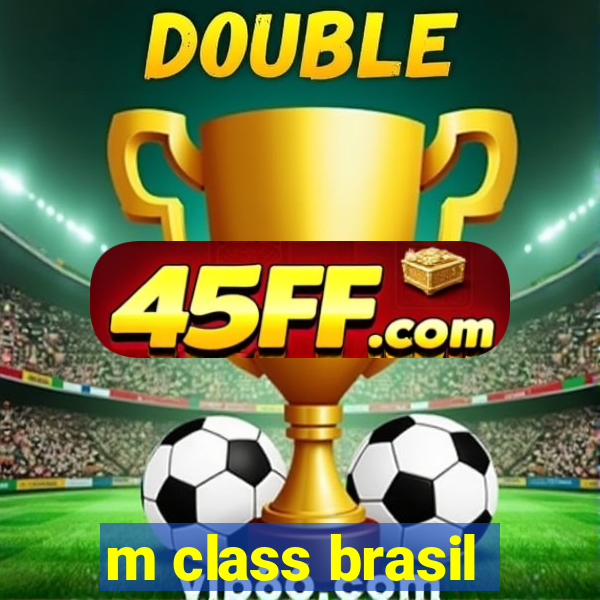 m class brasil